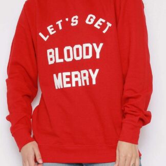 christmass lets get bloody merry oversized sweatshirt red colour